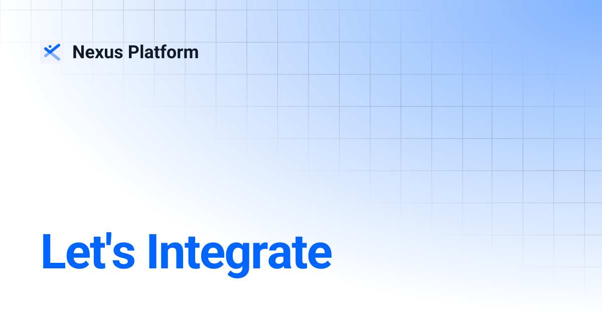 Let's Integrate | Nexus Platform